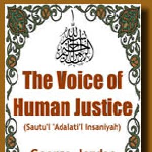 The Voice of Human Justice Saut Ul Adalah Al Insaniyah..